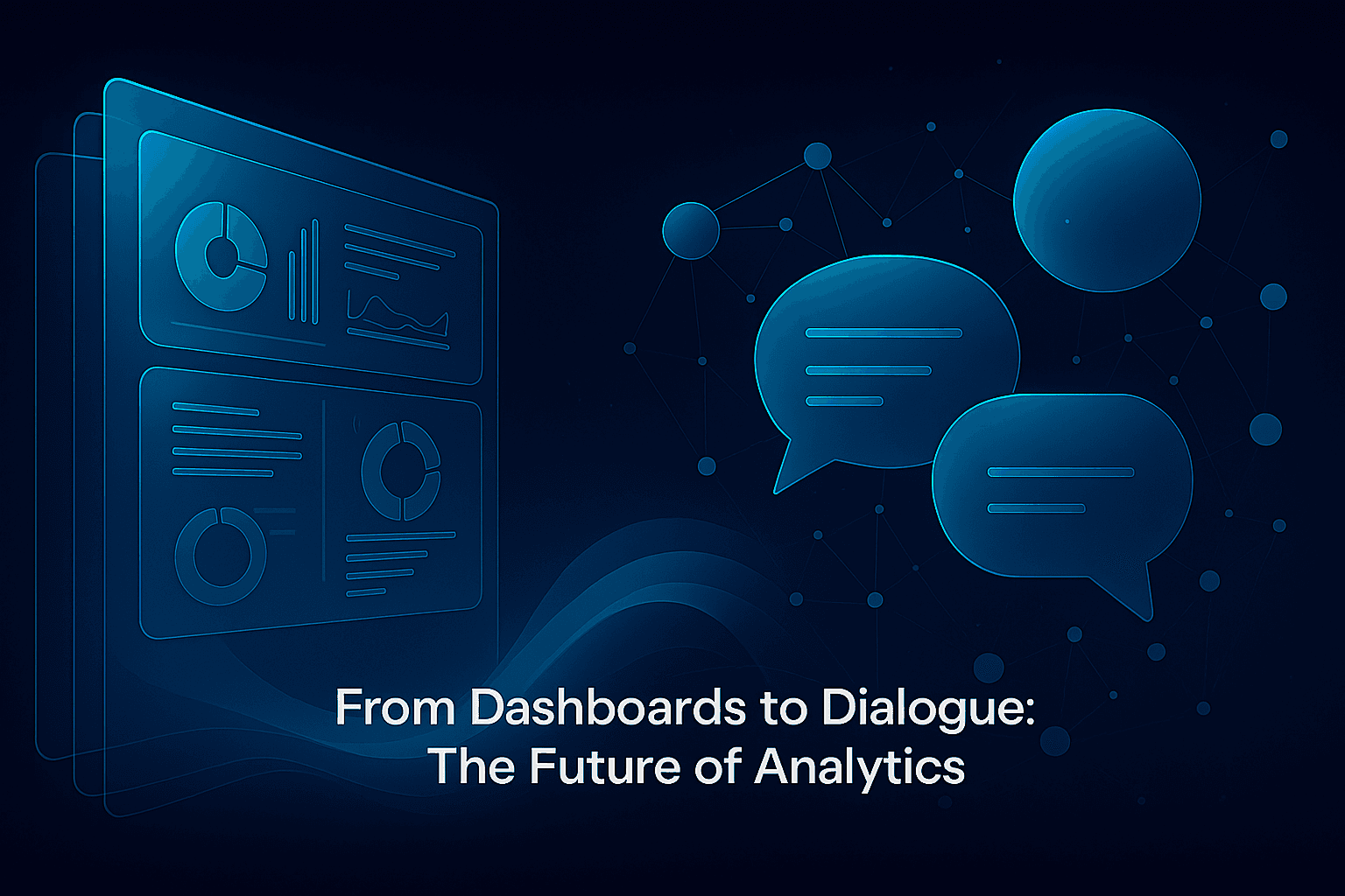 From Dashboards to Dialogue: The Future of Analytics