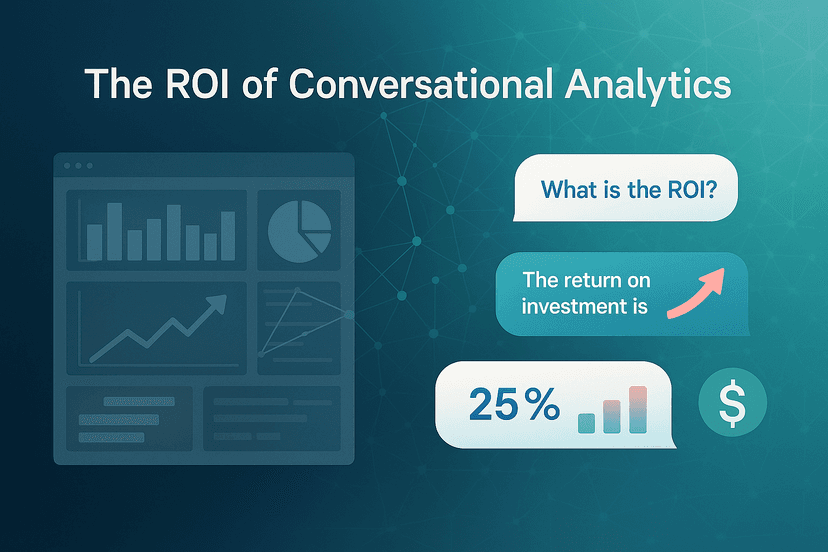 The ROI of Conversational Analytics: Unlocking the Value Hidden in Your Data Stack