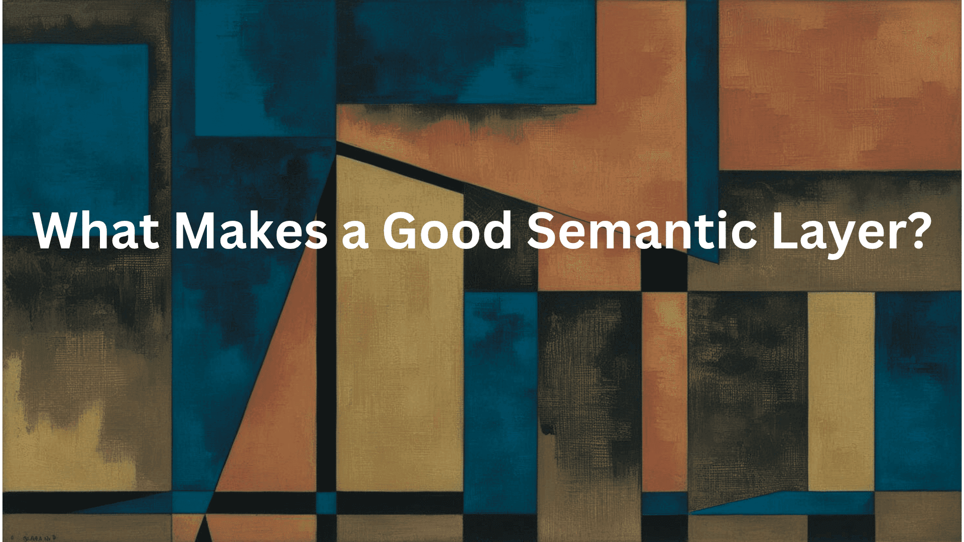 What Makes a Good Semantic Layer?