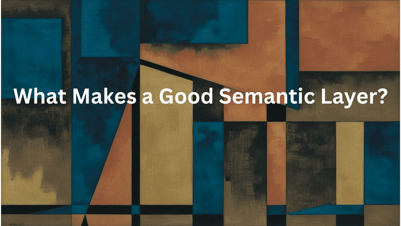 What Makes a Good Semantic Layer?